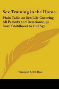 Sex Training in the Home : Plain Talks on Sex Life Covering All Periods and Relationships from Childhood to Old Age