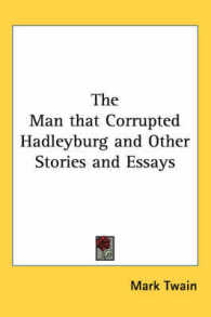 The Man That Corrupted Hadleyburg and Other Stories and Essays