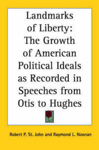Landmarks of Liberty : The Growth of American Political Ideals as Recorded in Speeches from Otis to Hughes
