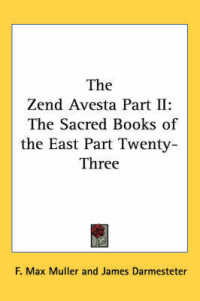The Zend Avesta Part II : The Sacred Books of the East Part Twenty-Three