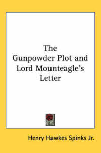 The Gunpowder Plot and Lord Mounteagle's Letter