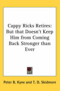 Cappy Ricks Retires : But That Doesn't Keep Him from Coming Back Stronger than Ever