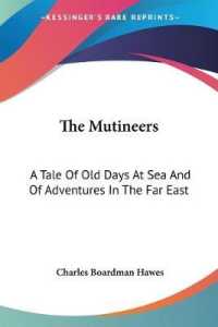 The Mutineers : A Tale of Old Days at Sea and of Adventures in the Far East