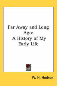 Far Away and Long Ago : A History of My Early Life