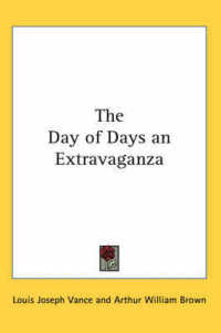 The Day of Days an Extravaganza