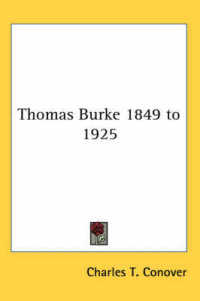 Thomas Burke 1849 to 1925