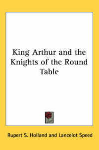 King Arthur and the Knights of the Round Table