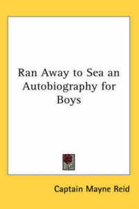 Ran Away to Sea an Autobiography for Boys