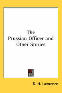 The Prussian Officer and Other Stories