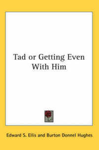 Tad or Getting Even with Him