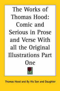 The Works of Thomas Hood : Comic and Serious in Prose and Verse with All the Original Illustrations Part One