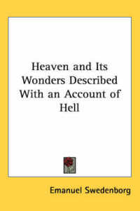 Heaven and Its Wonders Described with an Account of Hell