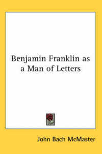 Benjamin Franklin as a Man of Letters
