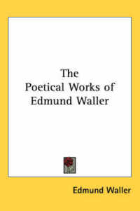 The Poetical Works of Edmund Waller