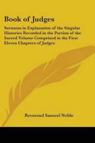 Book of Judges : Sermons in Explanation of the Singular Histories Recorded in the Portion of the Sacred Volume Comprised in the First Eleven Chapters of Judges