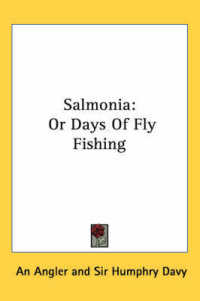 Salmonia : Or Days of Fly Fishing