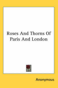 Roses and Thorns of Paris and London