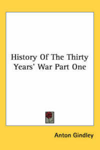 History of the Thirty Years' War Part One