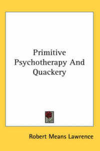 Primitive Psychotherapy and Quackery