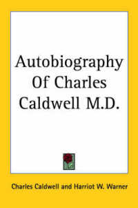 Autobiography of Charles Caldwell M.D.