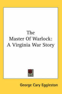 The Master of Warlock : A Virginia War Story