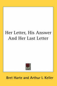 Her Letter, His Answer and Her Last Letter