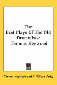 The Best Plays of the Old Dramatists : Thomas Heywood