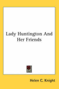Lady Huntington and Her Friends