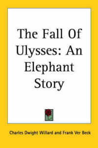 The Fall of Ulysses : An Elephant Story