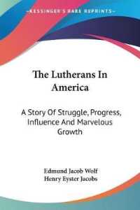 The Lutherans in America : A Story of Struggle, Progress, Influence and Marvelous Growth