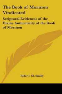 The Book of Mormon Vindicated : Scriptural Evidences of the Divine Authenticity of the Book of Mormon
