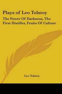 Plays of Leo Tolstoy : The Power of Darkness, the First Distiller, Fruits of Culture