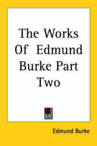 The Works of Edmund Burke Part Two