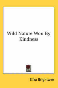Wild Nature Won by Kindness