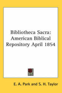 Bibliotheca Sacra : American Biblical Repository April 1854