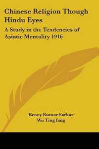 Chinese Religion Though Hindu Eyes : A Study in the Tendencies of Asiatic Mentality 1916