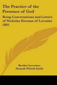 The Practice of the Presence of God : Being Conversations and Letters of Nicholas Herman of Lorraine 1895