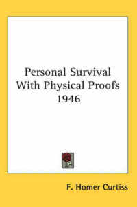 Personal Survival with Physical Proofs 1946