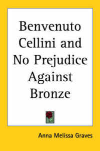 Benvenuto Cellini and No Prejudice against Bronze