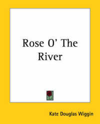 Rose O' the River