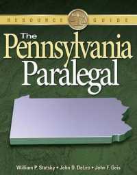 The Pennsylvania Paralegal : Essential Rules, Documents, and Resources （1ST）