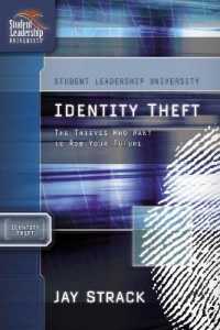 Identity Theft : The Thieves Who Want to Rob Your Future (Student Leadership University Study Guide)