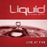 Live at Five : Liquid