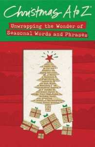 Christmas a to Z : Unwrapping the Wonder of Seasonal Words and Phrases