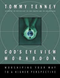 God's Eye View Workbook : Worshiping Your Way to a Higher Perspective