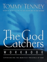 The God Catchers Workbook : Experiencing the Manifest Presence of God （Reissue）