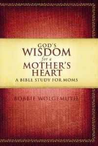 God's Wisdom for a Mother's Heart : A Bible Study for Moms