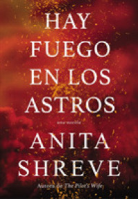 Hay fuego en los astros : Una novela -- Paperback (Spanish Language Edition)
