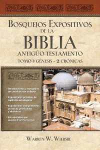 Bosquejos expositivos de la Biblia, Tomo I: Génesis - 2 Crónicas