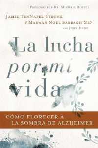 La lucha por mi vida : Cómo florecer a la sombra de Alzheimer